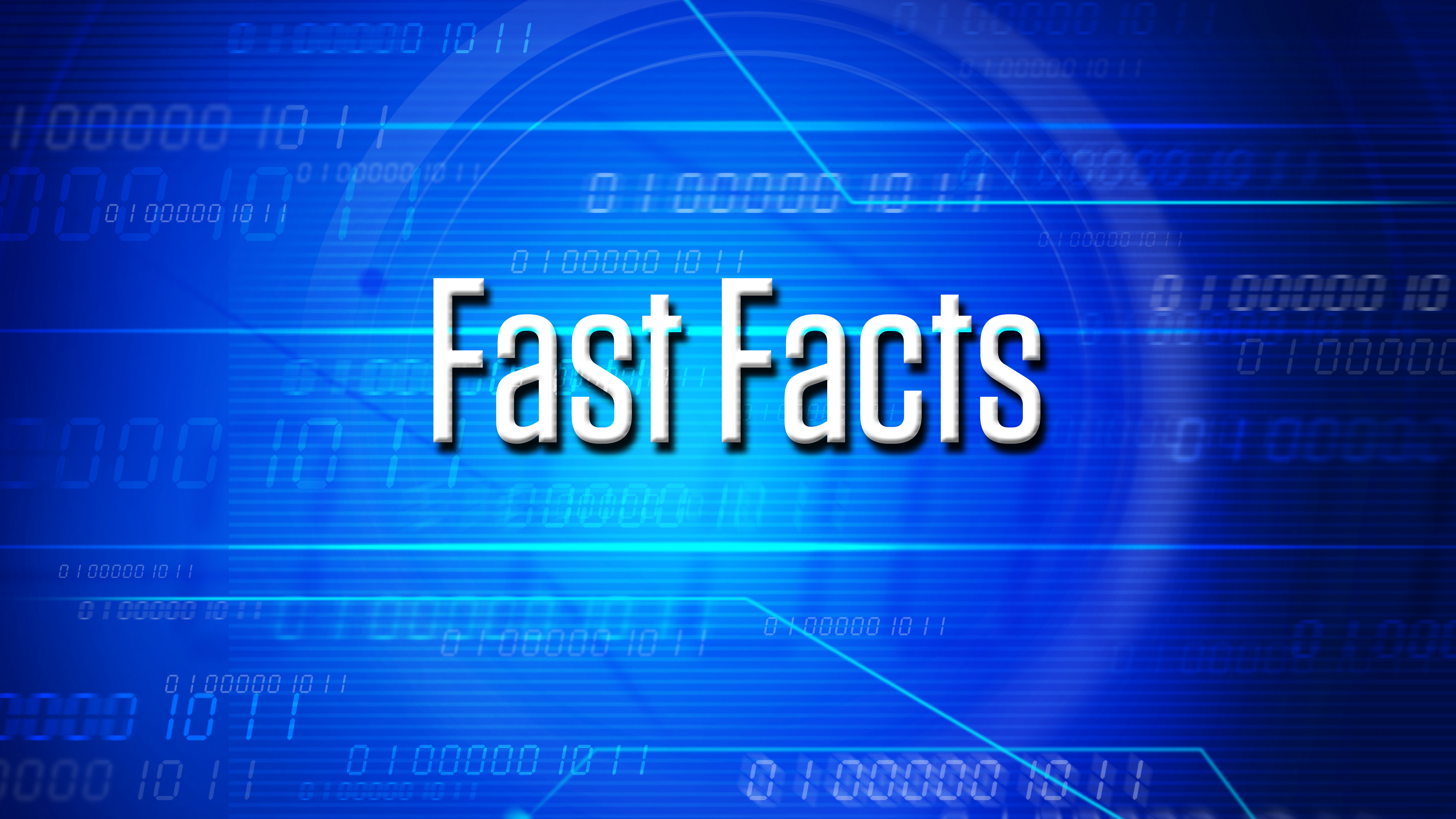 Blue background with words "Fast Facts" in white.