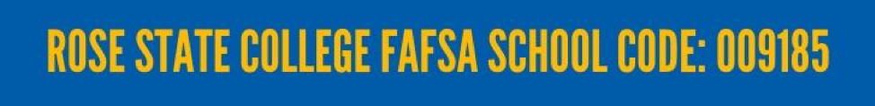 Rose State's FAFSA CODE 009185