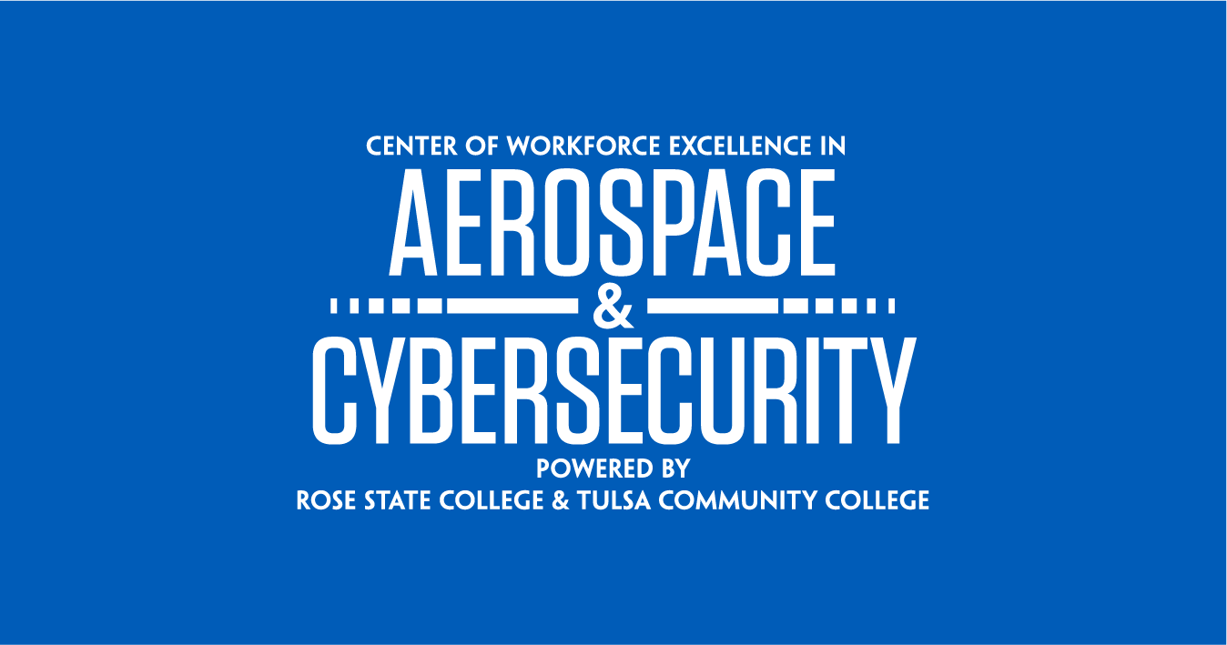 Rose State’s Aerospace and Cybersecurity Center of Workforce Excellence