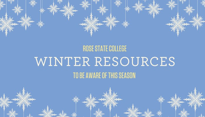 Rose State Resources To Be Aware Of This Winter 