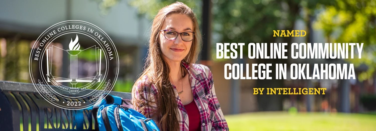 •	On the far left, there is a badge that says, “Best Online Colleges in Oklahoma, Intelligent 2022 Approved” with “2022” again at the bottom •	In the middle, it has a student smiling •	On the right side it says, “Named Best Online Community College in Oklahoma by Intelligent” 