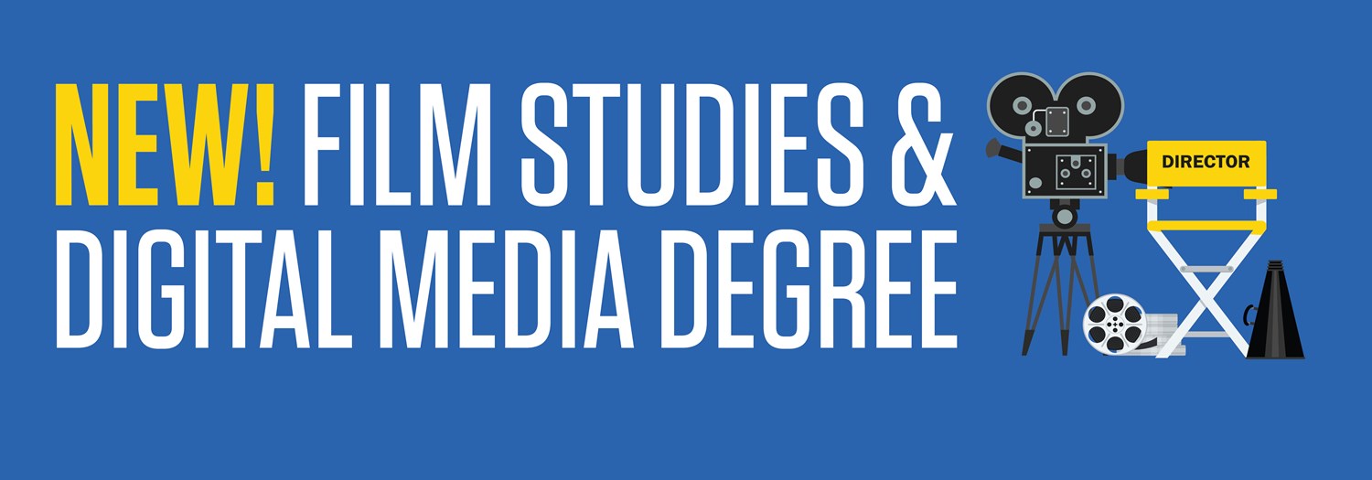 New Film Studies & Digital Media Degree! Enroll today
